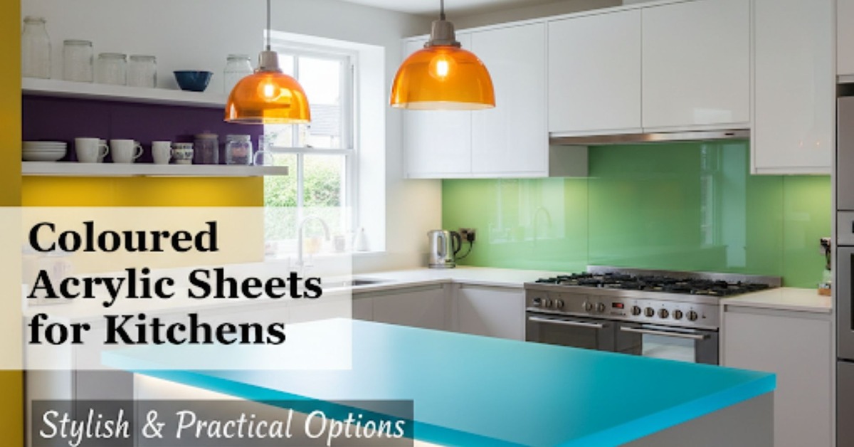 Coloured Acrylic Sheets for Kitchens: Stylish & Practical Options