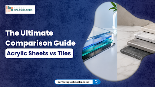 Acrylic Sheets vs Tiles: Key Differences & Which Should You Buy?